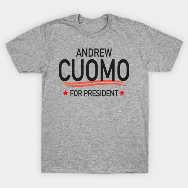 Andrew Cuomo for President T-Shirt by Elokint